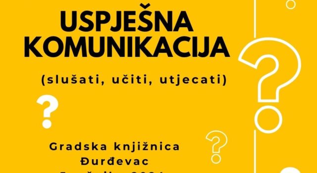 Edukativno predavanje pod nazivom “Uspješna komunikacija – slušati, učiti, utjecati”