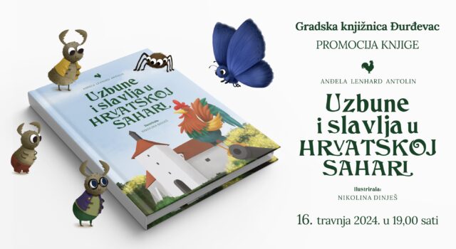 Promocija knjige – zbirke priča za djecu Anđele Lenhard Antolin pod nazivom “Uzbune i slavlja u Hrvatskoj Sahari”