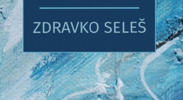 Predstavljanje zbirke pjesama Zdravka Seleša „MOŽDA, USPRKOS SVEMU“ (Nagrada Ivan Trnski 2023.)