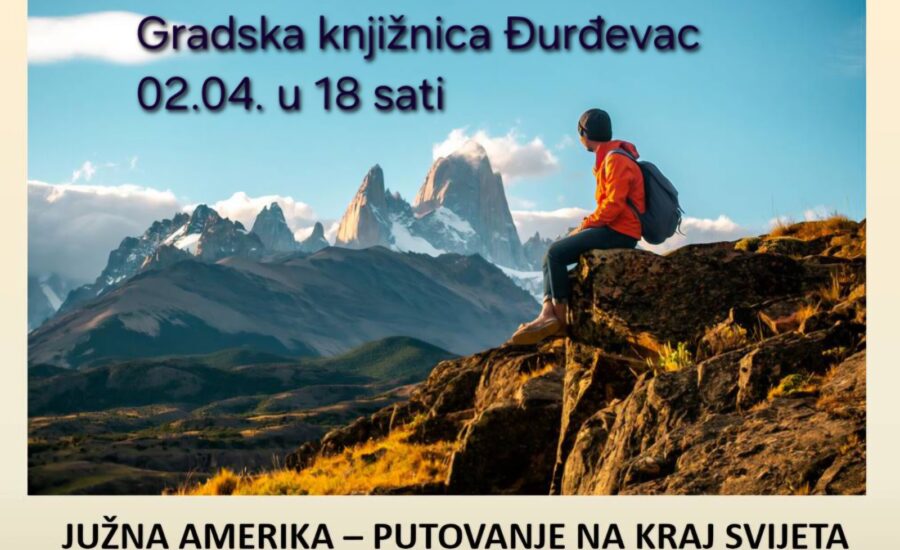“Južna Amerika – Putovanje na kraj svijeta”